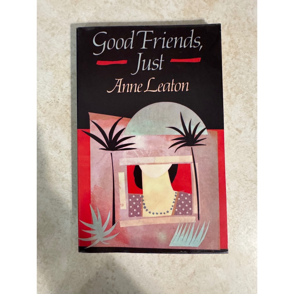 Good Friends, Just Anne Leaton 1983 First Edition Paperback Chatto & Windus